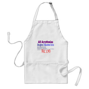 All arrhythmias straighten themselves out END Standard Apron