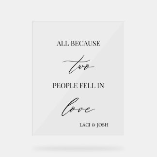 All Because Two People Fell in Love Wedding Sign
