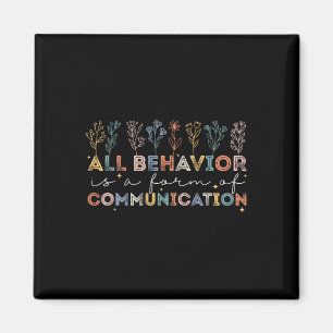 All Behavior Is A Form Of Communication Autism Awa Magnet