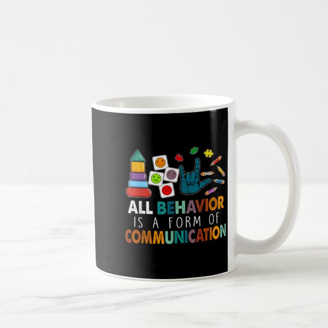 All Behavior Is A Form Of Communication Autism Spe Coffee Mug (Right)