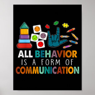 All Behavior Is A Form Of Communication Autism Spe Poster