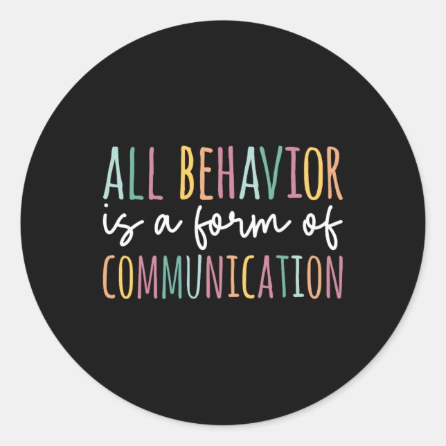 All Behavior Is A Form Of Communication - Special  Classic Round Sticker (Front)
