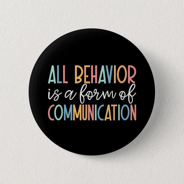 All Behaviour Is A Form Of Communication 6 Cm Round Badge (Front)