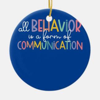 All Behaviour Is A Form Of Communication Autism Ceramic Ornament