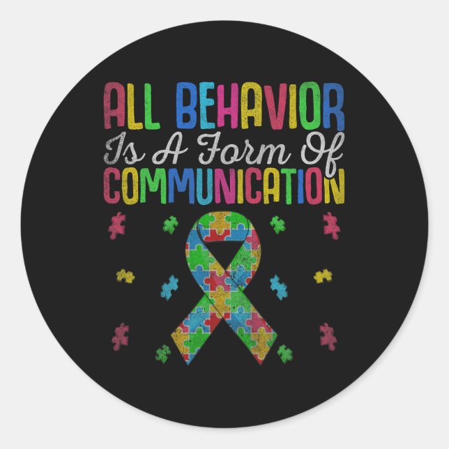 All Behaviour Is A Form Of Communication Autism Sp Classic Round Sticker (Front)