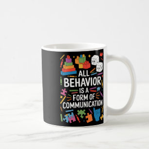 All Behaviour Is A Form Of Communication Autism Sp Coffee Mug