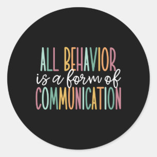 All Behaviour Is A Form Of Communication Classic Round Sticker