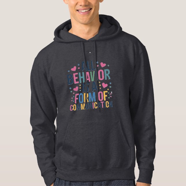 all behaviour is a form of communication hoodie (Front)