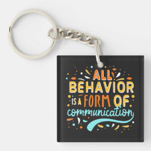All Behaviour Is A Form Of Communication Key Ring
