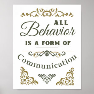 All Behaviour Is A Form Of Communication  Poster