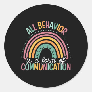 All Behaviour Is A Form Of Communication Sped Teac Classic Round Sticker