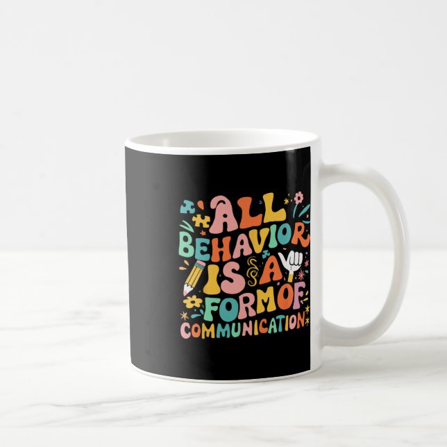 All Behaviour Is A Form Of Communication Sped Teac Coffee Mug (Right)