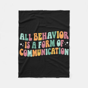 All Behaviour Is A Form Of Communication Sped Teac Fleece Blanket
