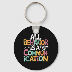 All Behaviour Is A Form Of Communication Sped Teac Key Ring
