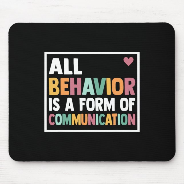 All Behaviour Is A Form Of Communication Sped Teac Mouse Pad (Front)