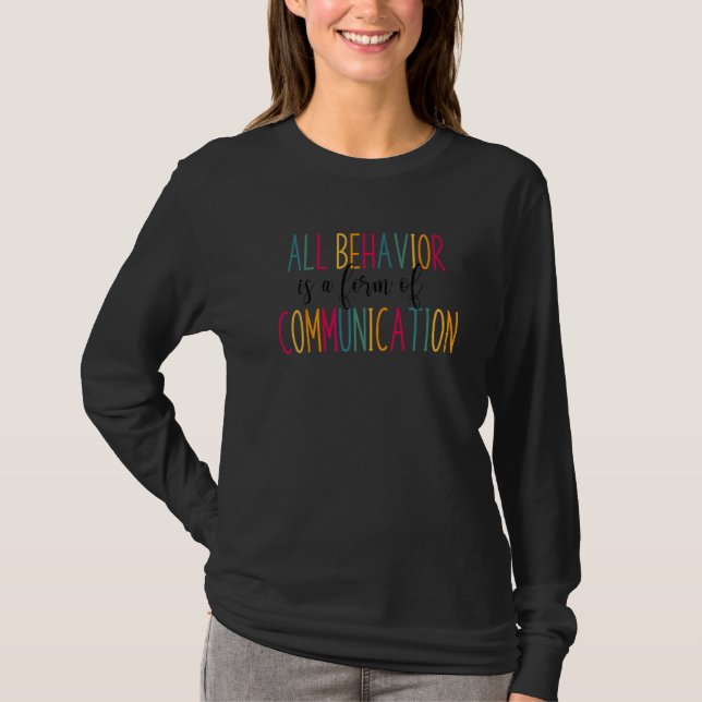 All Behaviour Is A Form Of Communication T-Shirt (Front)