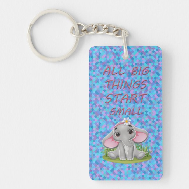 All Big Things Start Small Elephants Motivational Key Ring (Front)