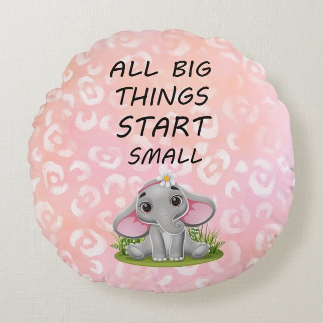 All Big Things Start Small Round Cushion (Front)