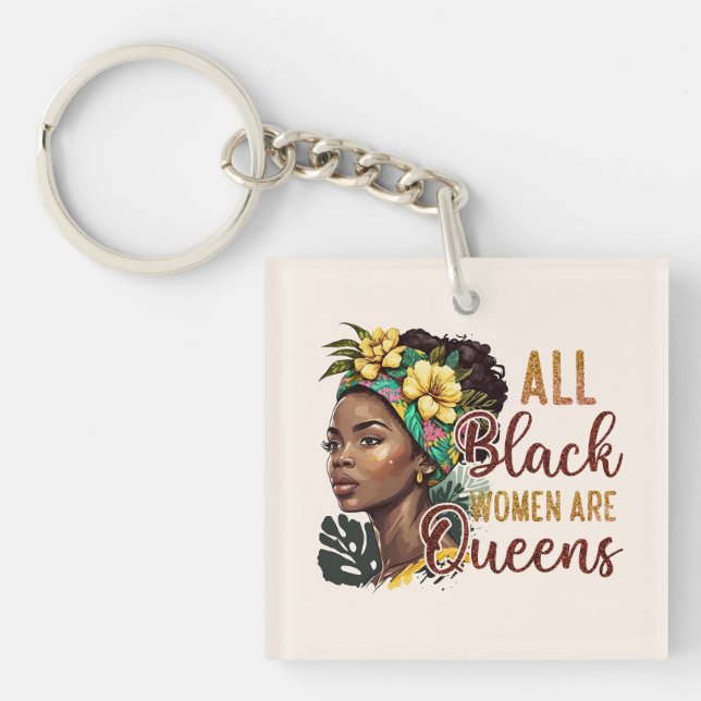 All Black Women Are Queens  Key Ring (Front)