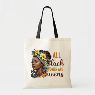 All Black Women Are Queens Tote Bag