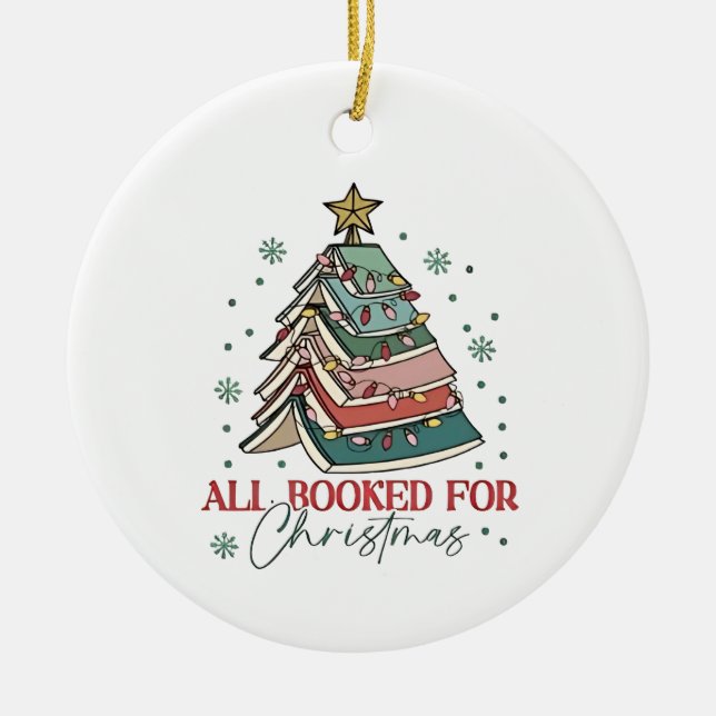 All Booked For Christmas Book Lover Christmas Xmas Ceramic Ornament (Front)