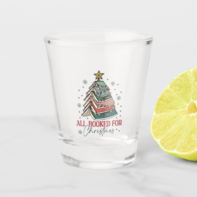 All Booked For Christmas Book Lover Christmas Xmas Shot Glass (Front)