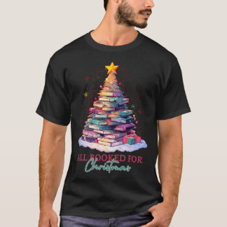 All Booked For Christmas - Christmas Book Tree T-Shirt