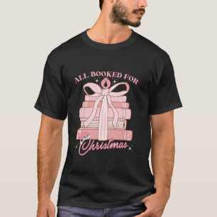 All Booked For Christmas Coquette Bow Book Lovers T-Shirt