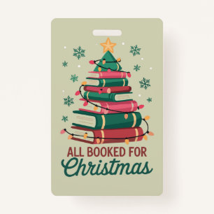 All Booked For Christmas Librarian Book Lover Tree ID Badge