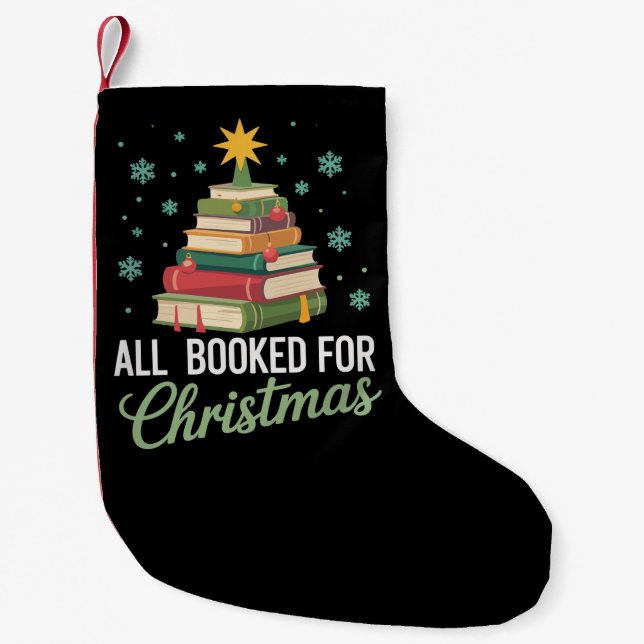 All Booked For Christmas Tree Books Teacher Xmas  Small Christmas Stocking (Front)