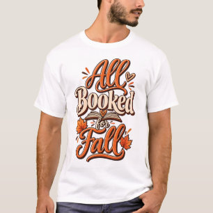 All Booked for Fall Autumn Book Lover Subliment T-Shirt