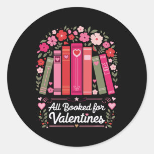 All Booked For Valentine Book Lovers Teacher Kids Classic Round Sticker