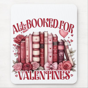 All Booked for Valentine Bookish Book lover  Mouse Pad