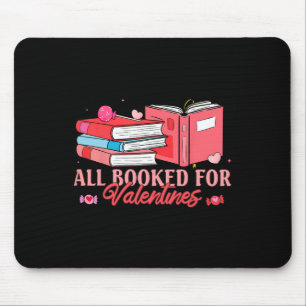 All Booked For Valentine Bookworm Librarian Lover Mouse Pad