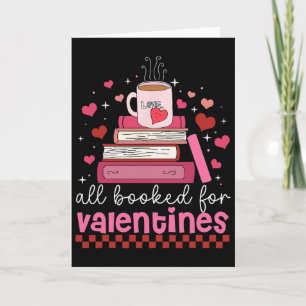 All Booked For Valentine Teacher Valentines Day Bo Card