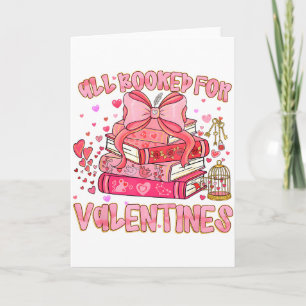All Booked For Valentines Book Lovers Teacher Kid Card