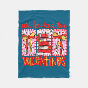 All Booked For Valentines Day Book Lovers Teacher  Fleece Blanket