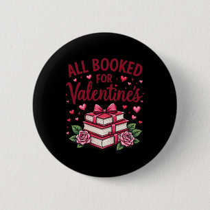 All Booked For Valentines Day Teachers Book Lovers 6 Cm Round Badge