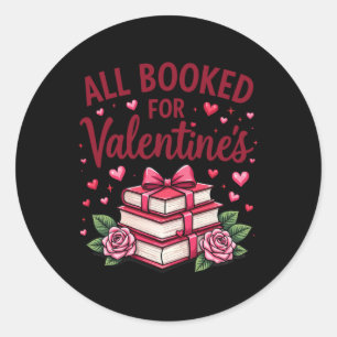 All Booked For Valentines Day Teachers Book Lovers Classic Round Sticker