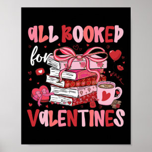 All Booked For Valentines Funny Book Coffee Teache Poster