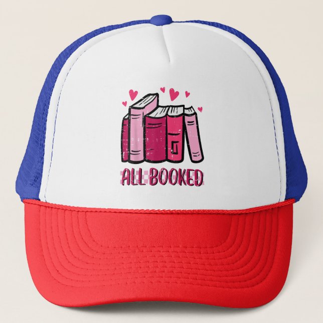 All Booked Funny Read Book Reading Librarian Men W Trucker Hat (Front)