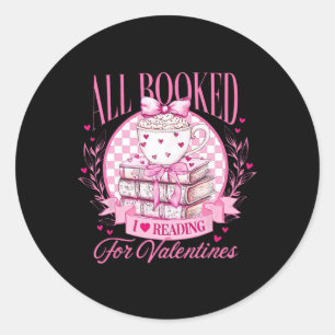All Booked I Reading For Valentines Day Librarian Classic Round Sticker