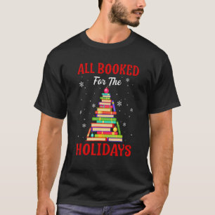 All Booked The Holidays Christmas Tree Librarian B T-Shirt