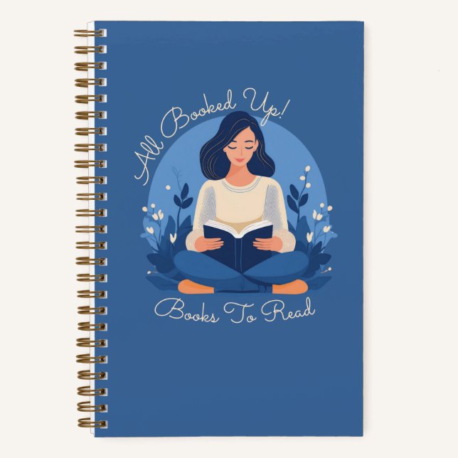 "All Booked Up!" Books To Read Notebook (Front)