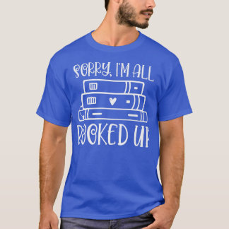 All Booked Up Funny Reading Book Lover Librarian P T-Shirt