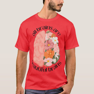 All brains are beautiful brains T-Shirt