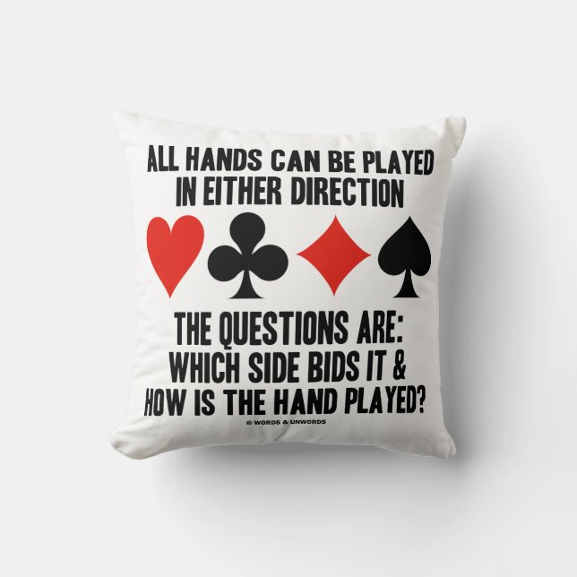 All (Bridge) Hands Can Be Played Either Direction Cushion (Front)