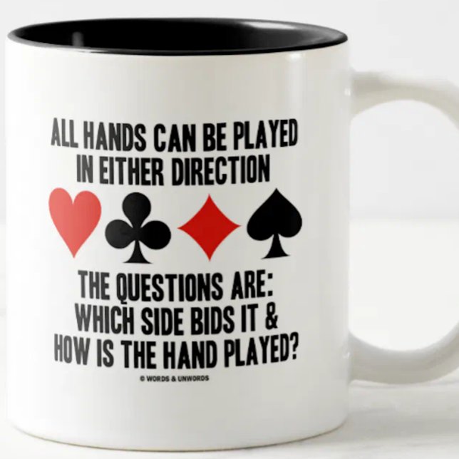 All (Bridge) Hands Can Be Played Either Direction Two-Tone Coffee Mug (Bridge attitude mug featuring 4 card suits & 2 key bridge questions when analyzing any bridge hand)