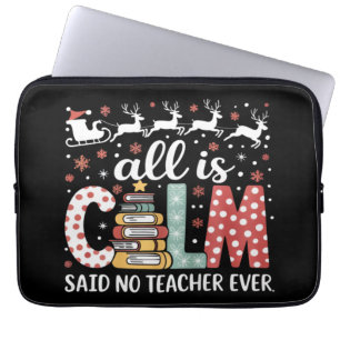 All Calm Said No Teacher Christmas Pencil Tree  Laptop Sleeve