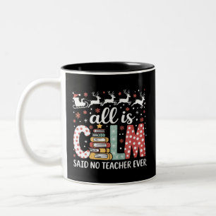 All Calm Said No Teacher Christmas Pencil Tree Two-Tone Coffee Mug